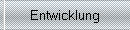Entwicklung