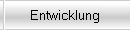 Entwicklung